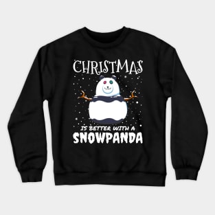 Christmas Is Better With A Snowpanda - Christmas cute snow panda gift Crewneck Sweatshirt